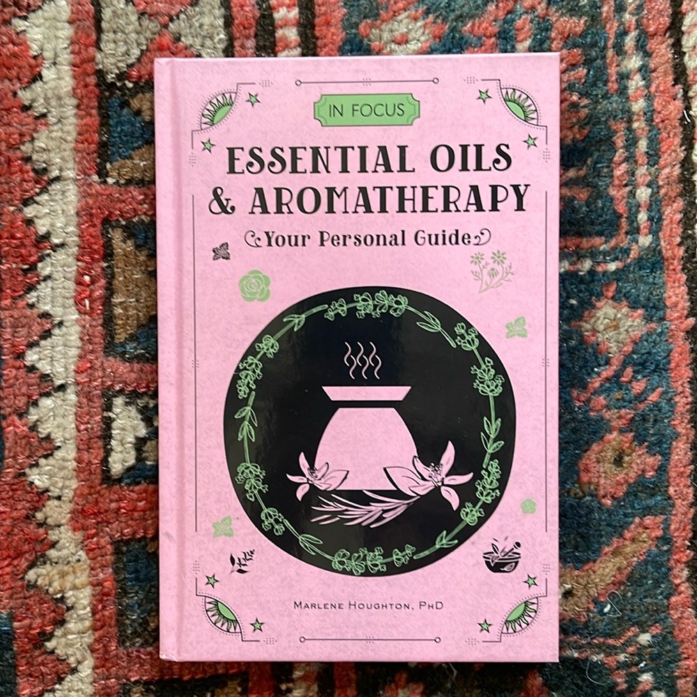 Essential Oils & Aromatherapy Your Personal Guide In Focus Hardcover NEW